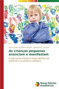 As crianças pequenas anunciam e manifestam
