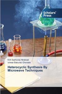 Heterocyclic Synthesis By Microwave Techniques