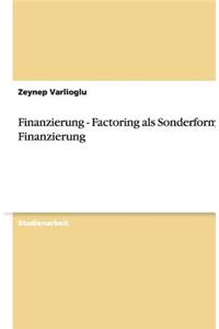 Finanzierung - Factoring als Sonderform der Finanzierung
