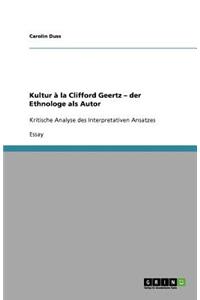 Kultur à la Clifford Geertz - der Ethnologe als Autor