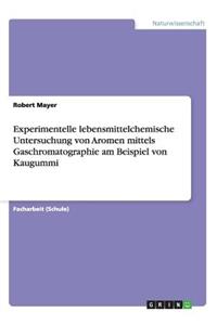 Experimentelle lebensmittelchemische Untersuchung von Aromen mittels Gaschromatographie am Beispiel von Kaugummi