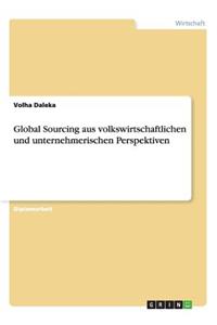 Global Sourcing aus volkswirtschaftlichen und unternehmerischen Perspektiven