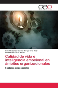Calidad de vida e inteligencia emocional en ámbitos organizacionales