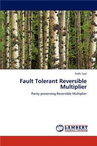 Fault Tolerant Reversible Multiplier