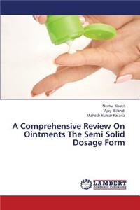 Comprehensive Review On Ointments The Semi Solid Dosage Form