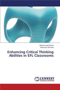 Enhancing Critical Thinking Abilities in Efl Classrooms