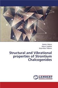 Structural and Vibrational Properties of Strontium Chalcogenides