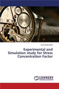 Experimental and Simulation Study for Stress Concentration Factor