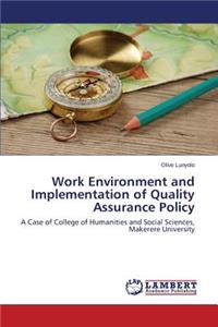 Work Environment and Implementation of Quality Assurance Policy