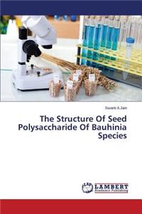 Structure Of Seed Polysaccharide Of Bauhinia Species