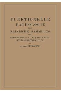 Funktionelle Pathologie: Eine Klinische Sammlung Von Ergebnissen Und Anschauungen Einer Arbeitsrichtung