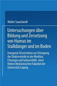 Untersuchungen Über Bildung Und Zersetzung Von Humus Im Stalldünger Und Im Boden