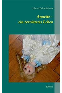 Annette - ein zerrüttetes Leben