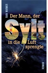 Der Mann, der Sylt in die Luft sprengte