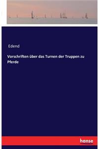 Vorschriften über das Turnen der Truppen zu Pferde