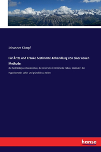 Für Ärzte und Kranke bestimmte Abhandlung von einer neuen Methode,