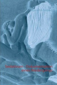 Sedativum - Dokumentation eines Niedergangs