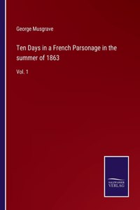 Ten Days in a French Parsonage in the summer of 1863