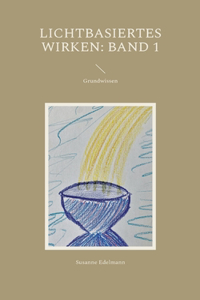 Lichtbasiertes Wirken