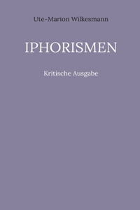 Iphorismen: Kritische Ausgabe