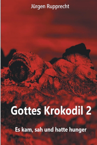 Gottes Krokodil 2