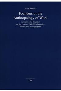 Founders of the Anthropology of Work, 14