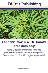 Cannabis. Was u.a. Dr. Harald Terpe dazu sagt