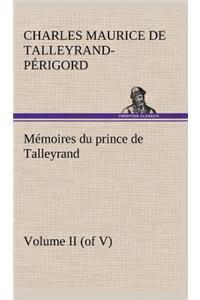 Mémoires du prince de Talleyrand, Volume II (of V)