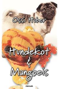 Hundekot & Mangoeis