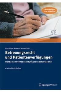 Betreuungsrecht Und Patientenverfugungen. Praktische Informationen Fur Arzte Und Interessierte