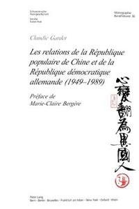 Les Relations de la République Populaire de Chine Et de la République Démocratique Allemande (1949-1989)