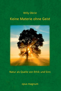 Keine Materie ohne Geist