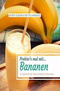 Probier's mal mit...Bananen