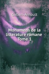 MONUMENS DE LA LITTERATURE ROMANE
