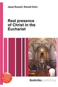 Real Presence of Christ in the Eucharist