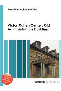 Victor Cullen Center, Old Administration Building
