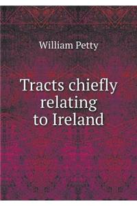 Tracts chiefly relating to Ireland