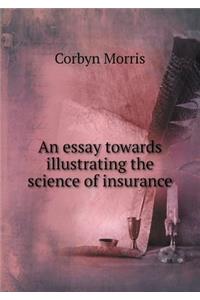 An Essay Towards Illustrating the Science of Insurance