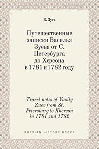 Travel Notes of Vasily Zuev from St.Petersburg to Kherson in 1781 and 1782