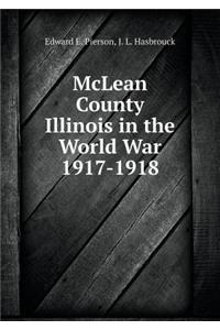 McLean County Illinois in the World War 1917-1918