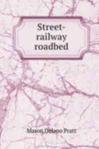 Street-railway roadbed