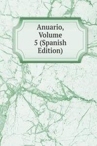 Anuario, Volume 5 (Spanish Edition)