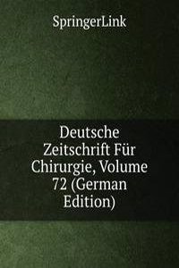 Deutsche Zeitschrift Fur Chirurgie, Volume 72 (German Edition)