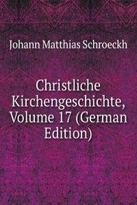 Christliche Kirchengeschichte, Volume 17 (German Edition)