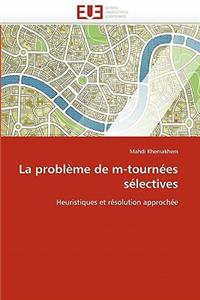 La Problème de M-Tournées Sélectives