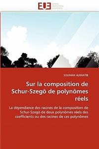 Sur La Composition de Schur-Szeg� de Polyn�mes R�els