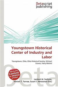 Youngstown Historical Center of Industry and Labor