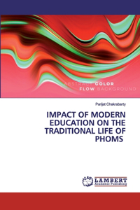 Impact of Modern Education on the Traditional Life of Phoms