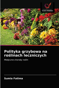 Polityka grzybowa na roślinach leczniczych