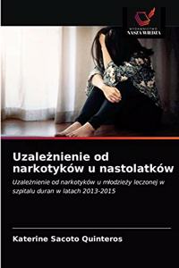 Uzaleznienie od narkotyków u nastolatków
